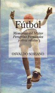 Memorias del Míster Peregrino Fernández y otros relatos de fútbol