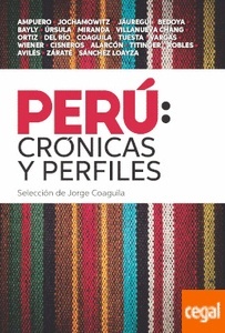 Perú : crónicas y perfiles / selección de Jorge Coaguila.